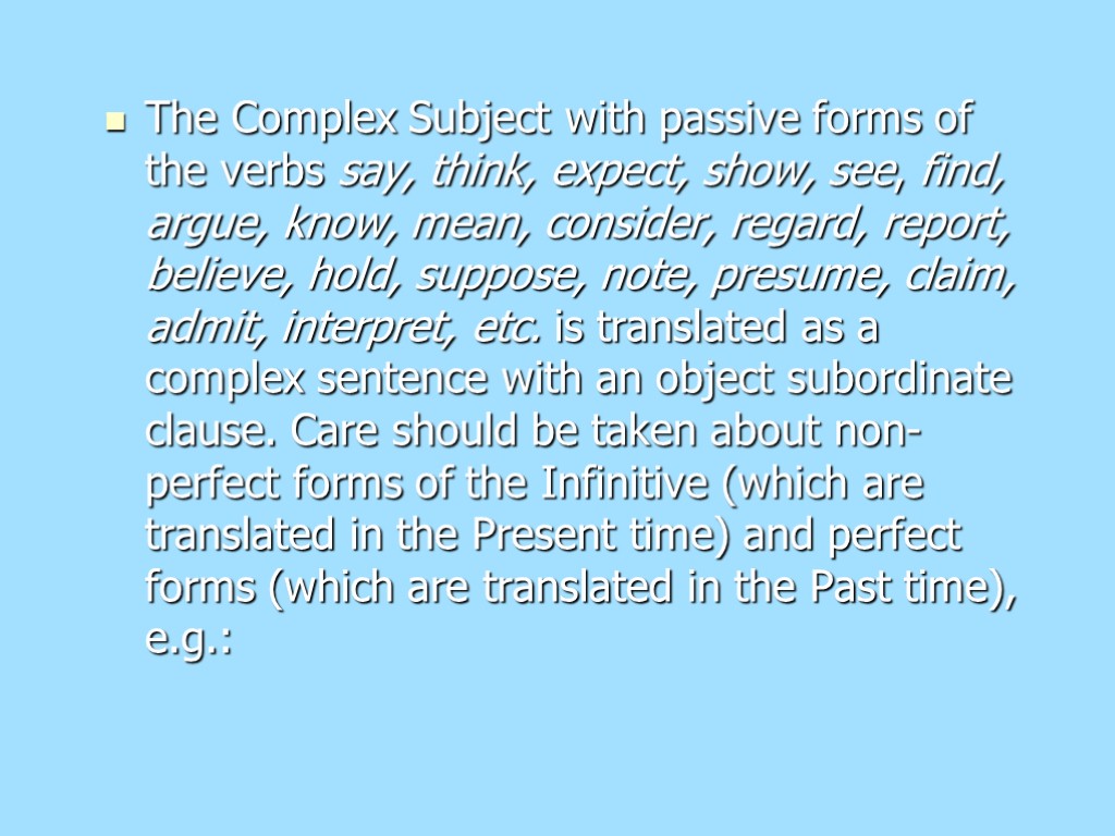 The Complex Subject with passive forms of the verbs say, think, expect, show, see,